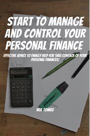 Start to manage and control your personal finance! effective advice to finally help you take cont cover image