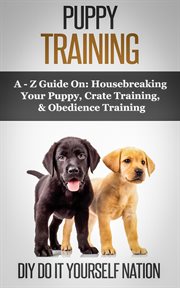 Puppy training pocket book: learn how to easily housebreak your puppy in 7 days (the only book you cover image