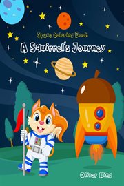 A squirrel's journey; the expedition through the planets of the solar system and beyond cover image