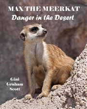 Max the Meerkat : Danger in the Desert cover image