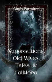 Superstitions, old wives' tales, & folklore cover image