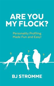 Are you my flock?: personality profiling made fun and easy! : Personality Profiling Made Fun and Easy! cover image