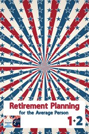 Retirement planning for the average person 1 + 2 cover image