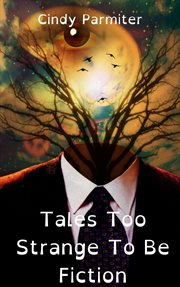 Tales too strange to be fiction cover image