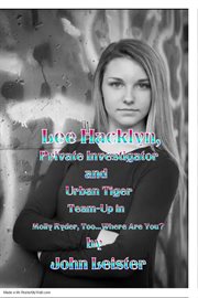 Lee hacklyn, private investigator and urban tiger team-up in molly ryder, too...where are you? cover image