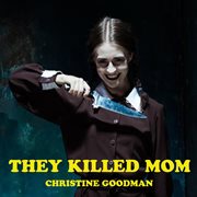 They killed mom cover image