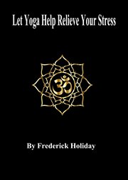 Let yoga help relieve your stress cover image