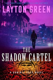 The shadow cartel : a Dominic Grey novel cover image