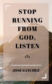 Stop running from god, listen cover image