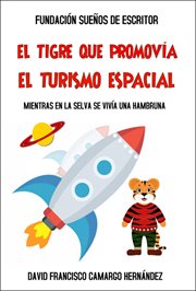 El tigre que promovía el turismo espacial cover image