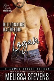 Billionaire Bachelor : Logan. Diamond Bridal Agency cover image