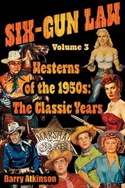 Six-gun law - westerns of the 1950s: the classic years cover image