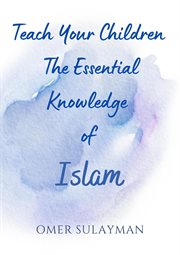 Teach your children the essential knowledge of islam cover image