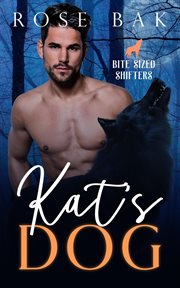 Kat's Dog : Bite-Sized Shifters cover image