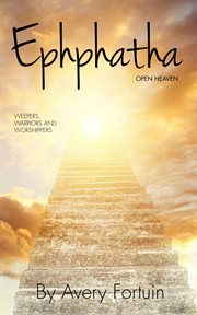 Ephphatha open heaven cover image