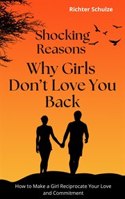 Shocking reasons why girls don't love you back cover image