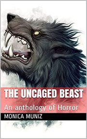 Uncaged beast an anthology of horror cover image