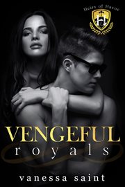 Vengeful Royals : Heirs of Havoc cover image