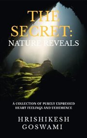 The secret: nature reveals : Nature Reveals cover image