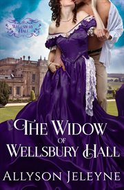 The Widow of Wellsbury Hall : Wellsbury Hall cover image