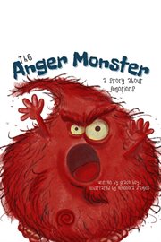 The anger monster, a story about emotions cover image