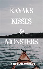 Kayaks, Kisses and Monsters cover image
