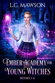 Ember academy for young witches: books 1-6. Ember Academy for Young Witches cover image