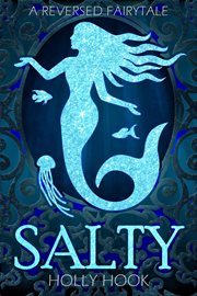 Salty [a reverse fairytale] cover image