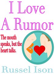 I Love a Rumor cover image