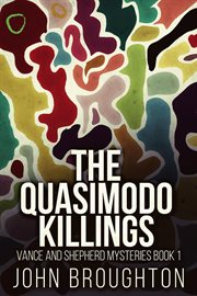 The quasimodo killings : Vance and Shepherd mysteries. book 1 cover image