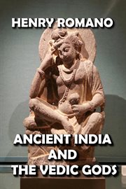 Ancient india and the vedic gods cover image