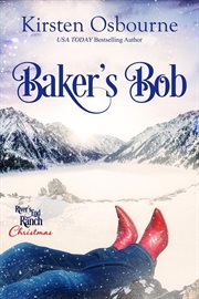 Baker's Bob : River's End Ranch cover image