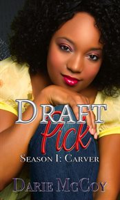 Draft Pick Season I: Carver : Carver cover image