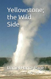 Yellowstone; the wild side cover image