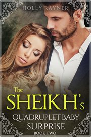 The Sheikh's Quadruplet Baby Surprise : Sheikh's Quadruplet Baby Surprise cover image