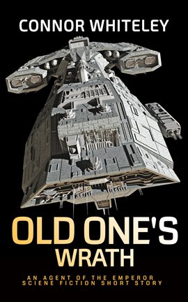Cover image for Old One's Wrath: An Agent of The Emperor Science Fiction Short Story