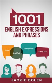 1001 english expressions and phrases: common sentences and dialogues used by native english speak cover image