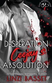 Desperation : Ceejay's Absolution. Club Wicked Cove cover image