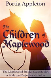 The children of maplewood: a pride and prejudice variation cover image