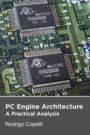 PC Engine / TurboGrafx-16 Architecture : Architecture of Consoles: A Practical Analysis cover image