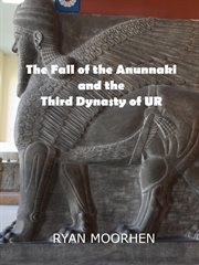 The fall of the anunnaki and the third dynasty of ur cover image