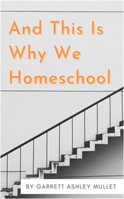 And this is why we homeschool cover image