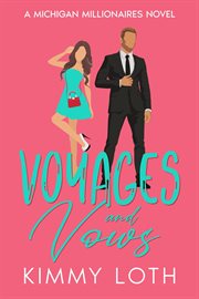 Voyages and vows: a fake marriage friends to lovers romance cover image