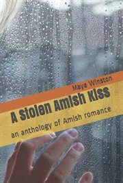 A Stolen Amish Kiss : An Anthology of Amish Romance cover image