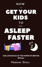 How to get your kids to fall asleep faster? cover image