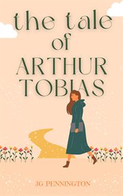 The tale of arthur tobias cover image