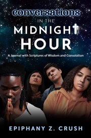 Conversations in the midnight hour: a journal with scriptures of wisdom and consolation cover image