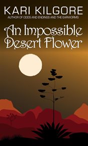 An impossible desert flower cover image