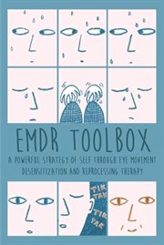 EMDR Toolbox a Powerful Strategy of Self Through Eye Movement Desensitization and Reprocessing Thera cover image