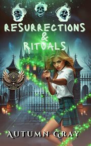 Resurrections & Rituals : Supernatural Academy cover image